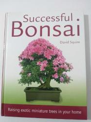 Successful Bonsai   ( Raising exotic miniature tree in your home ) - Hardcover