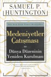 MEDENİYETLER ÇATIŞMASI VE DÜNYA DÜZENİNİN KURULMASI