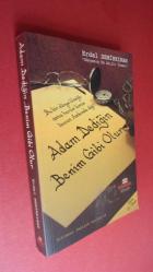 ADAM DEDİĞİN BENİM GİBİ OLUR
