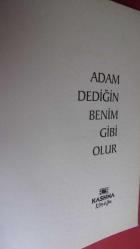 ADAM DEDİĞİN BENİM GİBİ OLUR