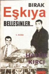 BIRAK EŞKIYA BELLESİNLER...