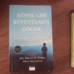 KÖPEK GİBİ BÜYÜTÜLMÜŞ ÇOCUK Bir Çocuk Psikiyatristinin Not Defterinden Sıra Dışı Öyküler