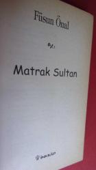 MATRAK SULTAN EROTİZMİN RÜZGARINA KAPILMIŞ KADINLARIN MASALI! ..