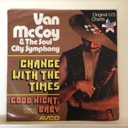 Van McCoy & The Soul City Symphony / Change With The Times - Good Night, Baby / Germany 1975 / 45'lik / *funk soul disco*