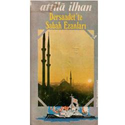 Dersaadet'te Sabah Ezanları - Attilâ İlhan (1.Baskı)
