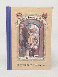 Talihsiz Serüvenler Dizisi -1 : Kötü Günler Başlarken / Ciltli - 1. BASKI