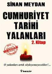 Cumhuriyet Tarihi Yalanları 2. Kitap; O Yalanları Artık Söyleyemeyecekler