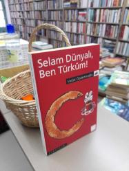 Selam Dünyalı, Ben Türküm