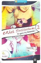 Erkek dedikodusu 2 Bu gece hiç bitmesin