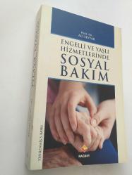Engelli ve Yaşlı Hizmetlerde SOSYAL BAKIM