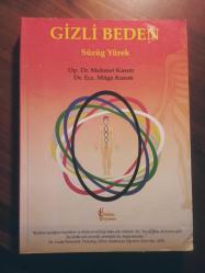 GİZLİ BEDEN ( Süzüg Yürek ) OP.DR. MEHMET KASIM, DR.ECZ. MÜGE KASIM