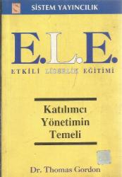 E.L.E. ETKİLİ LİDERLİK EĞİTİMİ - KATILIMCI YÖNETİMİN TEMELİ