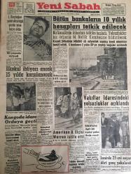 YENİ SABAH GAZETESİ 15 EYLÜL 1960 YIL :23 SAYI :7727---İ.Baştuğun  şehit düştüğü yerde yine kaza oldu --101 yaşında evlendi --İlkokul ihtiyacı ancak 15 yılda karşılanacak ---Bütün bankaların 10 yıllık hesapları tetkik edilecek ---Vakıflar İdaresinde Yolsuzluklar Açıklandı --Kongo da idare Ordu ya geçti --Amerikan B.Elçisi Warren istifa etti --Sakıtlarla ilgili 30 kadar şahıs ifade verdi --Uluç ,İzmir Belediyesine dair geniş izahat verdi ---İzmir de 25 evi soyan dört genç yakalandı --Falih Rıfkı Atay ve Bedii Faik in açıklamaları --İstanbul Rehberi --Tütün satışlarının müzayede usulü ile yapılması ele alındı --Toprak altında kalan yedi işçiden nacak biri kurtuldu --Limanımızda iki deniz kazası oldu --Hal Kanunu Kabul Edildi --Rapıd :4 Beşiktaş :0---Sandro Beşiktaş bu değildi dedi --Dick bir kaza sonunda öldü --Metin Oktay tevkif edildi --Üsküdar bölge tiyatrosunun temeli atıldı --Dışişleri kanununda değişiklikler --
