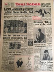 YENİ SABAH GAZETESİ 25 MAYIS1961 YIL :24 SAYI :7974---Gürsel ,Amerikalı yazarlara Adalet Divanı Hürdür Dedi --Tevfik İleri CHP nin iktidara gelmesini temenni ederim dedi --Bölükbaşı İktidar Sırası Bizde Dedi --İmralı da çekilen telsiz telaş yarattı --Bir öğrenci ,bir mühendisi 7 kurşunla vurup öldürdü --Sigara fiyatları indirilmeyecek --Kral Hüseyin Nikahlanıyor ---Devlet ve otomobil :Siyavuşgil ---Radyo Programları ---Basketbol da Belçika yı 80-57 yendik --Ordu futbol takımımız Fransa ile karşılaşıyor---Güreş Milli Takımımızı Japonya ya Uğurladık --Bir lig maçı :Vefa -Altınordu ---Varan :2 G.Kılıç da Özyurt u itham etti --Suat dün Milli Takım kampından ayrıldı --Bulgarlar Güreşçimizi serbest bıraktı --750.000 kişi Arafat çıkacak ---Basın -İlan Yönetmeliği Yayınladı ---Büyük Bayram --508 Fetih yıldönümü programı hazırlandı --Sinemalar :Atlas :Aramızda Bir Casus ,Emek :Uçan Cambazlar ,Konak :Dünyanın en güzel kadını ,--