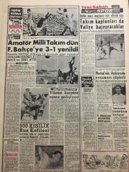 YENİ SABAH GAZETESİ 12 AĞUSTOS 1960 YIL :23 SAYI :7693---Gürsel ,Eskişehirlilere birbirinize sarılın dedi --İlmi heyet Orman Bakanlığı kurulması teklifini dün kabul etti --Bir Milli Planlama Dairesi Kurulacak --Zirai Gelir Vergisi tasarısı tetkik ediliyor ---15 Kız talebe sual çalmaktan suçlu --Talebe polislerin fakülte ile alakalı kalmayacak ---Sakıt iktidardan para alan bazı gazeteciler ---Olaylar ve yankıları :Siyavuşgil ---Kültür hayatımızın merkezi :Üniversitelerimiz --İstanbul Rehberi ---Sahte Çapkın Hırsızın 15 Yıl Hapsi İstendi --Altı sabık mebus için ayrıca tahkikat açıldı --Kavun karpuz satışları ile ilgili açıklama ---Brezilya da trafik polisine ihtiyaç yok ---Amatör Milli Takı dün Fenerbahçe ye 3-1 yenildi --300 Kişilik Rus Kafilesi---Necmi nin Ankara da oynaması şüpheli --Takım kaptanları da valiye başvuracaklar ---