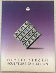 ALOŞ FERİT MERİÇ SAİM HEYKEL SERGİSİ SCULPTURE EXHIBITION