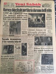 YENİ SABAH GAZETESİ 11 ARALIK 1960 YIL :23 SAYI :7814--Kurucu Meclis de Partilerin Durumu Belli Oldu --150 milyon dolarlık kredi işi hal yolunda ---Yassıada duruşmalarını 21 vatandaş takip etti --Gürsel ,Sarper ve Alican la görüştü ---Bir fabrika ile eczane soyuldu ---Edirne Üniversitesi beş sene de kurulacak --İnsan Hakları Günü Kutlandı ---İstanbul ve Ankara Barolarına Reis Seçildi ---Göze vuran nezle :Siyavuşgil --İstanbul Rehberi ---Cezayir de polis dün 400 kişiyi tevkif edildi --Lumumba cıların katliam tehdidi --Tiyatro :Yeni Oyunlar ,--Ayfer Feray --Yılbaşı kontrolleri için hazırlık arttı ---Fenerbahçe PTT yi son dakikalarda yendi :2-1--G.Birliği, Karagümrüğü farklı mağlup etti :4-1--İst.Spor ,Ş.Hilal den tek golle iki puan aldı --Galatasaray -Olimpiyakos rövanş maçı bu sabah ---Nişanlısına laf atan şahsı öldürdü --Bir maliye binası yandı --İl temsilcileri partili de olabilecek .Kurucu Meclis üyeleri mal beyanında bulunacak ---