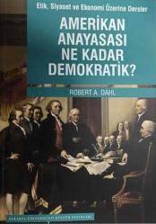 Etik Siyaset ve Ekonomi Üzerine Dersler - Amerikan Anayasası Ne Kadar Demokratik?