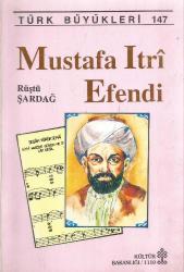 MUSTAFA ITRİ EFENDİ (TÜRK BÜYKLERİ 147)
