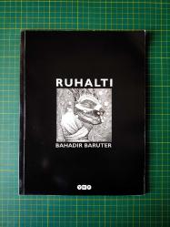 Bahadır Baruter  - Ruhaltı / 1. Baskı