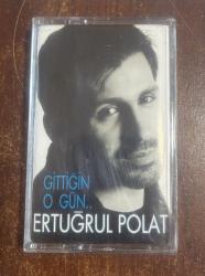 ERTUĞRUL POLAT- GİTTİĞİN O GÜN KASET