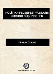 Politik Felsefe Yazıları: Kurucu Düşünceler