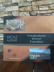 Hicaz Albümü; (Fotoğraflarla Kutsal Topraklar)