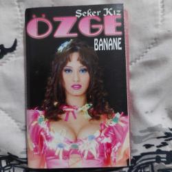 Şeker kız ÖZGE BANANE KASET