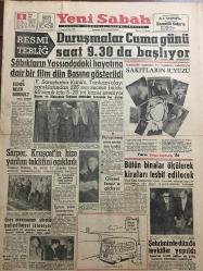 YENİ SABAH GAZETESİ 8 EKİM 1960 YIL :23 SAYI :7750--Duruşmalar cuma günü saat 9.30 da başlıyor ---Sarper ,Kruşçef in bize yardım teklifini açıkladı ---Eski binalar ölçülerek kiraları tespit edilecek ---Grev mevzuunun süratle halledilmesi isteniyor --Şehrimizde dün de tevkifler yapıldı --İstanbul Rehberi --Köylüler askerde ziraat eğitimine tabi tutulacak --Üniversiteler arası kurul dün toplandı --Sinema :Türk Filmleri : Sensiz Yıllar ,Yaralı Ceylan ,Orman Çiçeği ,Gecelerin Ötesi ---F.Gökay istifa etti --Türkiye de amatör bir sporcu yoktur --Beşiktaş ,Demirspor ile prestij için oynuyor --Yüzmede dün tek iyi derece  fikirci :1.01.8--Sabıkların Yassıada da ki hayatına dair bir film dün  basına gösterildi --
