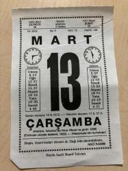 13 MART 2002 - TAKVİM YAPRAĞI - DOĞUM GÜNÜ HEDİYESİ - BÜYÜK SAATLİ MAARİF TAKVİMİ - NACİ KASIM - İHSAN RAİF HANIM - MUSTAFA KEMAL ATATÜRK HARP OKULUNA KATILDI - GAZETECİ CEVAT FEHMİ  BAŞKUT VEFAT ETTİ - ERZİNCAN DEPREMİ - UZADIKÇA KISALAN ADLI YAZI
