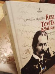 Hayatı ve Kişiliği ile Rıza Tevfik Bölükbaşı