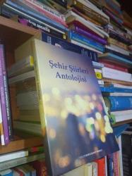 ŞEHİR ŞİİRLERİ ANTOLOJİSİ - ESENLER DÜŞÜNCE MERKEZİ