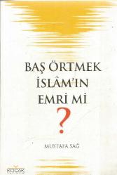 BAŞ ÖRTMEK İSLAMIN EMRİ Mİ