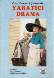 OKUL ÖNCESİ EĞİTİMİNDE YARATICI DRAMA