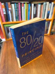 The 80/20 Principle : The Secret To Success By Achieving Mor With Less