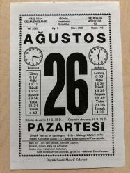 26 AĞUSTOS 2002 - TAKVİM YAPRAĞI - DOĞUM GÜNÜ HEDİYESİ - BÜYÜK SAATLİ MAARİF TAKVİMİ - MEHMET EMİN YURDAKUL - ARİF HİKMET PAR - MUSATAFA KEMAL ATATÜRK - BÜYÜK TAARRUZ'UN BAŞLANGICI - MALAZGİRT ZAFERİ KAZANILDI - TÜRKİYE'NİN İLK SEERAMİK SANATÇISI FÜREYA KORAL VEFAT ETTİ - İZMİR FUARI AÇILDI