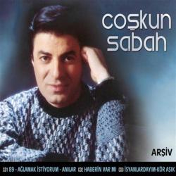 Coşkun Sabah Arşiv AĞLAMAK İSTİYORUM HABERİN VAR MI İSYANLARDAYIM KÖR AŞIK  3 CD SIFIR JELATİNLİ AMBALAJINDADIR