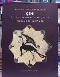 ANADOLU TOPRAĞININ HAZİNESİ ÇİNİ - SELÇUKLU ve BEYLİKLER ÇAĞI ÇİNİLERİ