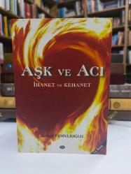 AŞK VE ACI İHANET VE KEHANET