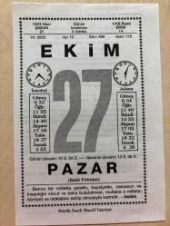 27 EKİM 2002 - TAKVİM YAPRAĞI - DOĞUM GÜNÜ HEDİYESİ - BÜYÜK SAATLİ MAARİF TAKVİMİ - ATATÜRK - RIZA BEŞER - MUSTAFA KEMA BULGARİSTAN'A ATEŞE MİLİTER OLARAK ATANDI - İTALYA'DA MUSOLİNİ YÖNETİMİ ELE GEÇİRDİ - FRANSIZ ORDUSU BERLİN'E GİRDİ - İTALYAN BESTECİ NİCOLLO PAGANİNİ DOĞDU - NİÇİN ADLI YAZI