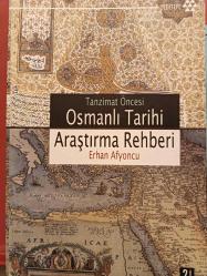 TANZİMAT ÖNCESİ OSMANLI TARİHİ ARAŞTIRMA REHBERİ