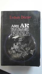 Ak ve Kara - Geçmişten Geleceğe Sözün Özü & Akı Ak Karası Kara II / 2 Kitap İMZALI
