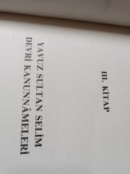OSMANLI KANUNNAMELERİ VE HUKUKİ TAHLİLLERİ - 3.KİTAP / YAVUZ SULTAN SELİM DEVRİ KANUNNAMELERİ