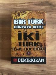 Bir Türk Dünyaya Bedel İki Türk Lak Lak Eder