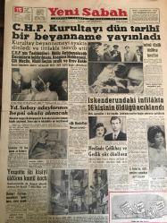 YENİ SABAH GAZETESİ 15 OCAK 1959 YIL :21 SAYI :7137---CHP Kurultayı dün tarihi bir beyanname yayınladı: CHP nin  taahhüdleri :Bütün Antidemokratik Kanunların kaldırılması  ,Anayasa Mahkemesi Çift Meclis ,Nisbi Seçim usulü ve grev hakkı  --Yd .Subay adaylarının hepsi okula alınacak --İskenderun da ki infilakta 16 kişinin öldüğü açıklandı ---Yozgat ta iki kişiyi öldüren kaatil kaçtı --Meclis de Çelikbaş ve Gedik  söz düellosu --Robert College ücretlere yeni tarz zam yaptı --Bu hepsinden parlak ! :Siyavuşgil --İstanbul Rehberi ---İnfilaka ait dosya ehivukuf heyetinde ---De Gaulle ,Cezayirliler için umumi af ilan etti ---Mikoyan ölümle tehdit ediliyor --2 Kaatilin bir cinayeti daha ortaya çıkarıldı --Dün 3 şüpheli vakası tespit edildi --Fenerbahçe Galatasaray a 71-58 galip geldi --Radyo pazar günkü için alelacele spiker seçti --I.Spor ,B.Spor u güç mağlup etti :2-1--Ezeli rakip bugün kampa giriyorlar ---B.Amerika silah yardımı yaparken şart koşuyor --Talebeler 175 lira bursu az buluyor --