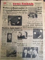 YENİ SABAH GAZETESİ 6 OCAK 1959 YIL :21 SAYI :7128--Radyo ve Basın suçları mevzuunda beyanat  vermedim ---Antalya da selden 18 ev 3 dükkan yıkıldı --Menderes  bugün büyük DP toplantısında konuşacak --CHP Milli Müdafaa Bütçesini Az Buldu ---Kıbrıs konferansı bir ay içinde toplanacak --Bir gelin kaynanasını  keserle öldürüp yaktı ---İskenderun da  büyük pamuk deposu  yandı ---Gerede de deprem --Koyunları boyayıp sahibine sattılar --Ah bu münazaralar ! :Siyavuşgil --İstanbul Rehberi ---Ruslar feza muvaffakiyetini casuslarıyla temin etmişler --Suriyeliler dün Şam da Komünizm tel in ettiler --Amerika da soğuktan 15 kişi yollarda öldü --Batur , 20 CKMP li yi CHP ye kaydettirdi ---Filibe hadisesi tevbih ve ihtarla kapanacak --Galatasaray ile Fenerbahçe  tekrar karşılaşıyor --Beşiktaş bu gece kampa giriyor --32 Sayılık farkı doğuran sebepler --1961 Avrupa yelken şampiyonasına 20 millet iştirak edecek --