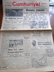 Cumhuriyet Gazetesi - 18 Temmuz 1943 - Büyük Bir Cemiyet Nizamı Davası Yazan Nadir Nadi Köşe Yazısı - İki Diploma Töreni - Orman Fakültesi İle Teknik Okulu Mühendis Ve Fen Memuru Kısımlarının Mezunları Dün Diploma Aldılar - Katania Yanıyor - İngiliz Ordusu Alman Hatlarını Yararak Şehre Yaklaştı - Maarif Vekili Hasan Ali Yücel Müfettişlerle 4 Saat Süren Bir Toplantı Yaptı - Harekat Sahasında Radyo İle Nakledilen Resimlerden - Refah Vapuru Faciası Davası - Askeri Vaziyet Orel Ve Sicilyada Son Harekat Yazan Emekli General H. Emir Erkilet Yazı Dizisi - Münih Ve Amsterdam Bombalandı - Garbi Trakya Bulgarlaşıyor - İsmail Dümbüllü Temsilleri - Haftanın Şakaları Yazan Burhan Felek - Sulh Ve Ekonomi Yazan Şükrü Kaya - Cumhuriyet Bayramı Hazırlıkları - Sinemagazin Çıktı - Bugünkü At Yarışları - Bolu'da Atatürk Günü - Mim Çakır Gazinosunda Müzeyyen Senar Işıl - Kadıköy İnci Gazinosunda Mualla Ve Arkadaşları - Suad Gün Konseri YeşilPark Gazinosunda - Mualla Gökçay Konseri - Bugünkü Radyo Programı
