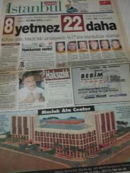 SABAH İSTANBUL GAZETESİ AVRUPA YAKASI GAZETESİ - 22 Ekim 1998 -Kemal Yıldırım-Erdal Bilallar-Fakstan-Şikayet-nöbetçi eczaneler-Rezervasyon-Önemli Telefonlar- Remzi ince-hasibe gülcü-suna karanca-sedat gündoğdu-macit Arslan- Suna gürbüz-levent peköz-kamil Dizman-kani Ekşioğlu- Maslak Ata Center- yüksek Seçim Kurulu Başkanı Yardımcısı-bebim- Perihan Ergün-Altan Adanır- selma yüksel-atilla kırk- haliç- Ümit avcı-şefik güler-hasan ışık-münür Şahin- ahmet özkan-engin Akbaş- istanbul Valiliği- kağıthane-piet lab-sevgikent- Ali Talip Özdemir- dengiz inşaat tatil köyleri-nes teknoloji- Kervan Akşam Lisesi- özel Şahin bilgi eğitim merkezi-alo Türkiye- Ahmet genç-şenol başta karısı çizgi Seyfi Karayalçın- mezar Çetesi- Türkiye Cumhuriyeti Milli Eğitim Bakanlıği-erol Atılgan- bilfen-pimapen- osman-zülfikar-nilgün-berna-meltem- ayça genç- engin Akbaş- mehmet Akif Ersoy- stanley- ferhan Şensoy- hüseyin Gülsever- hasan özbucak-hasan türk-erdal dedeoğlu-ali Rıza koçulu-yusuf Alkan- Feyzullah kıyıklık - İdil Koleksiyon