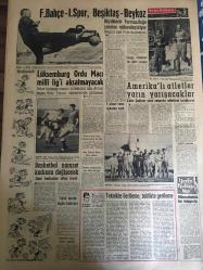 YENİ SABAH GAZETESİ 8 NİSAN 1959 YIL :21 SAYI :7220--Kıbrıs da Belediyeler ihtilafı devam ediyor --F.R.Zorlu Batı nın alması gereken tedbirleri belirtti --Şeker pancarına dün zam yapıldı --Yüksek Okul talebesi  arkadaşını katletti --Mevkuf Bahailer tahliye edildiler --Oscar ı S.Hayward  ile D.Niven  kazandı --Elektrik ve gaz işletmelerine verilen kömüre zam yapıldı ---Üniversite Haftası :Siyavuşgil ---İstanbul Rehberi ---Fenerbahçe -I.Spor ,Beşiktaş -Beykoz ---Lüksemburg Ordu Maçı Milli Lig i Aksatmayacak --Amerikalı atletler yarın yarışacaklar ---Basketbol namzet kadrosu değişecek --Belediye Bayram için lüzumlu tedbirler aldı --Oruçlu olduğu için  ilaç içmeyen bir kapıcı öldü ---Dulles istifaya karar vermiş --Devlet sektöründe çalışan işçilere ikramiye verildi --