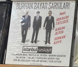 Burhan Bayar Şarkıları CD İstanbul ses kayıt Feat Serkan Kaya İbrahim Tatlıses Hakan Altun SIFIR JELATİNLİ AMBALAJINDADIR BASKISI TÜKENMİŞTİR EN SON ALBÜMÜ